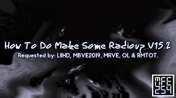 {REQUESTED} How To Do Make Some Radioup V15.2