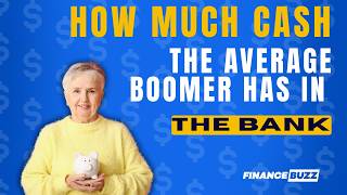 Here's How Much Cash the Average Boomer Has in the Bank Right Now (How Do You Compare)