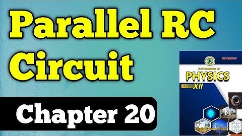 Parallel RC circuit chapter 20 class 12 new physics book | Second year Parallel RC circuit unit 20