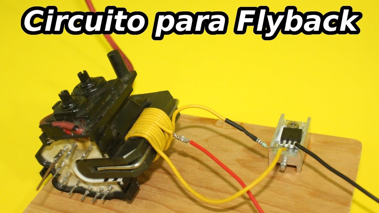 Circuito para Flyback con tan sólo 2 Componentes - ViYoutube