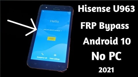 Hisense U963 Android 10  FRP Google Unlock Remove hisense U963 Without PC March  2021