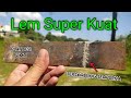 Ramuan Lem Super Kuat Untuk Menyambung Besi || LEM SUPER KUAT