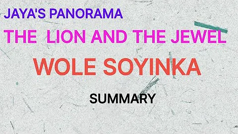 THE  LION AND THE JEWEL BY  WOLE SOYINKA - SUMMARY