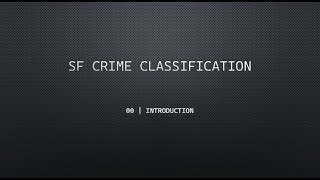 00 | SF Crime Classication - Intro