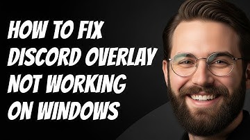 How To Fix Discord Overlay Not Working On Windows