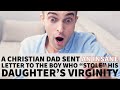 A Christian Dad Sent an Insane Letter to the Boy Who "Stole" His Daughter's Virginity