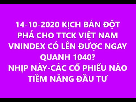 14-10-2020 Kịch bản đột phá cho VNINDEX lên quanh 1040? 14-10-2020 Kịch bản đột phá cho VNINDEX lên quanh 1040?