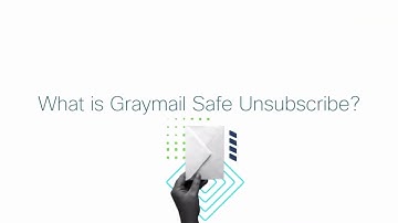 Cisco Secure Email  Graymail and Graymail Safe Unsubscribe