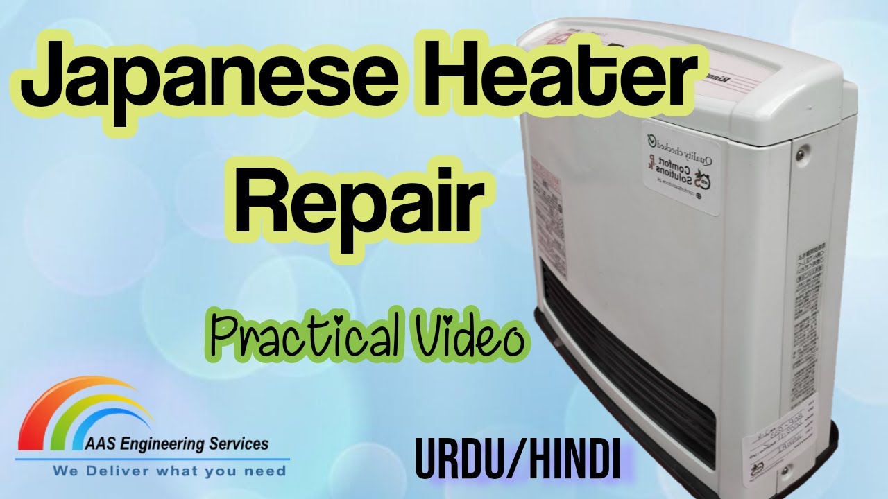 JAPANESE HEATER NOT TURNING ON JAPANESE HEATER NOT IGNITING aasengineeringservices YouTube