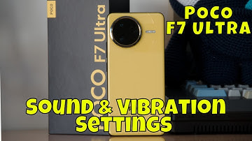 Sound & Vibration Settings POCO F7 Ultra | How to Customize Your Phone