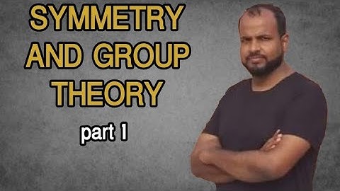Symmetry and Group Theory - Part 1