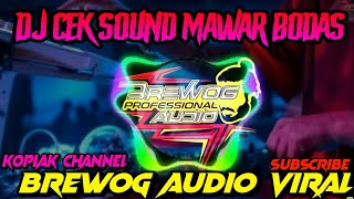 DJ VIRAL MAWAR BODAS CEK SOUND BREWOG AUDIO PALING POPULER