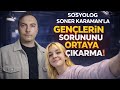 GENÇLERİN günümüzdeki en baş sorunu nedir? Soner KARAMAN bunu ortaya çıkarıyor.