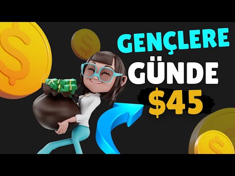 GENÇLERE GÜNLÜK $45 KAZANDIRAN YENİ İŞ - İnternetten Para Kazanma Yolları