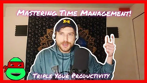 Mastering Time Management: 12 Strategies To TRIPLE Your Productivity