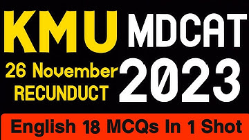 KMU MDCAT 2023 | English - 18 MCQs | 26 November 2023 | Recunduct Test | Detailed Explanations