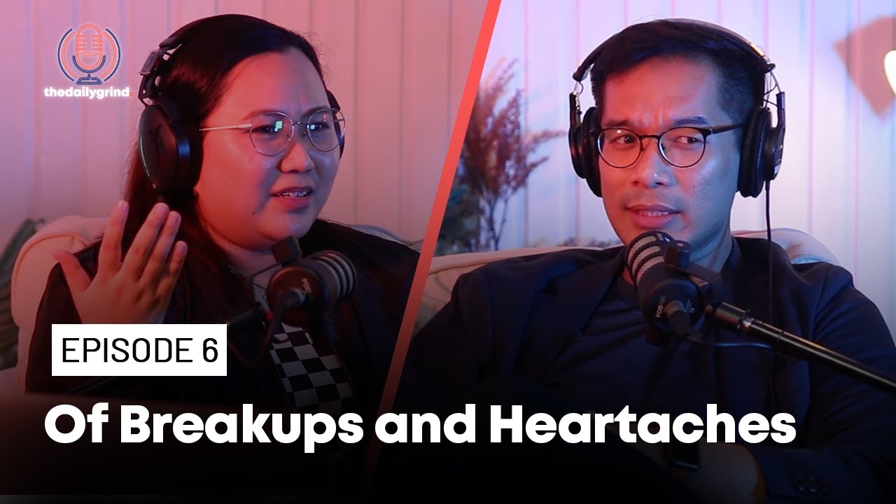 Of Breakups and Heartaches | The Daily Grind