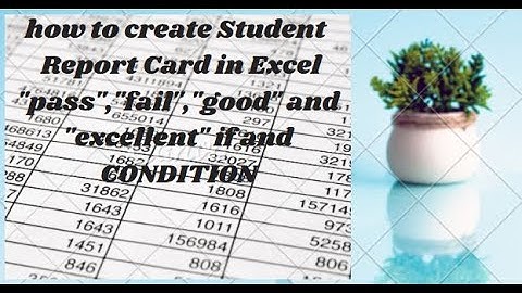 how to create Student  Report Card in Excel "pass","fail","good" and "excellent" ifandCONDITION urdu