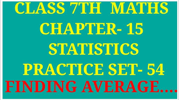 Class 7th  Maths Chapter- 15 Statistics Practice Set- 54 | Finding Average | Archana Godse Padwal