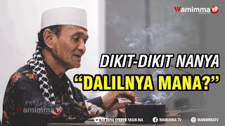 Beragama yang Dikit-Dikit Nanya “Dalilnya Mana?” Buya Syakur