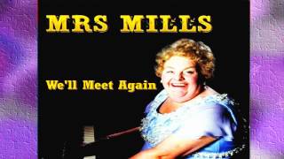 Mrs. Mills - We'll Meet Again chords