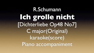 "Ich grolle nicht"  R. Schumann  C major(Original)   Piano accompaniment (karaoke-score)