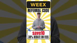 weex Referral code 2026 "save10" Get 30% Rebate On Trading Fees