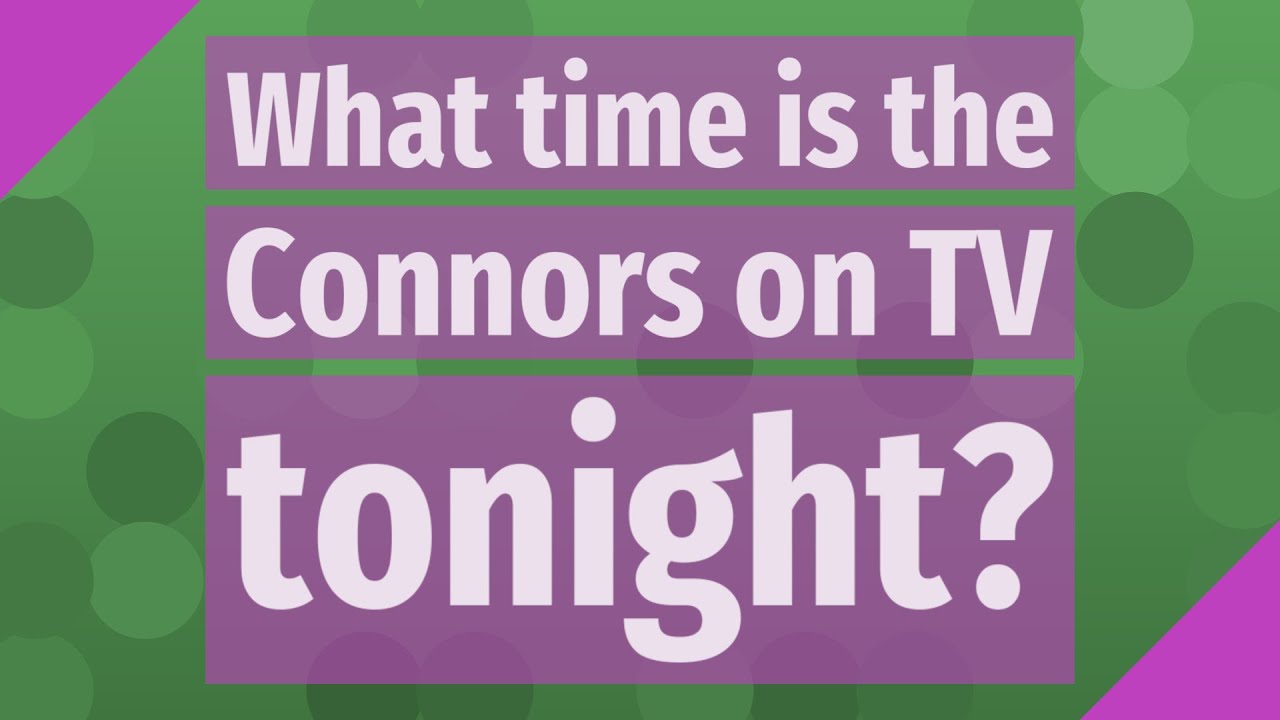 What time is the Connors on TV tonight? - YouTube