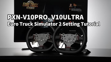 PXN V10 PRO, ULTRA Direct Drive Bundle & Euro Truck Simulator 2 Setup Tutorial for PC