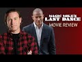 Magic mikes last dance movie review reel talk with ben oshea