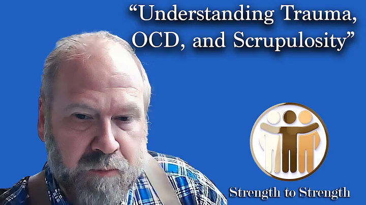 "Understanding Trauma, OCD, and Scrupulosity  part...