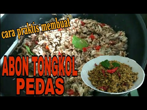 CARA PRAKTIS MEMBUAT ABON TONGKOL PEDAS | Makan Enak