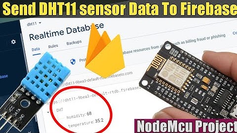 Send DHT 11 Sensor Data To Firebase with NodeMcu Esp8266 | Temperature & Humidity data to Firebase