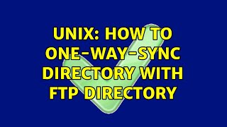Unix: How to one-way-sync directory with FTP directory