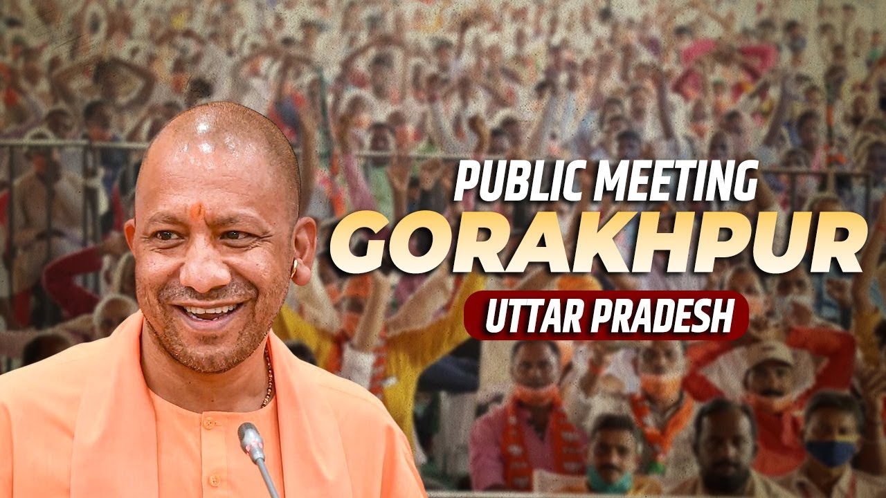 LIVE: UP CM Yogi Adityanath addresses public meeting in Sahjanwa, UP ...