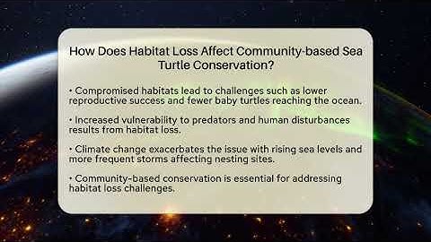 How Does Habitat Loss Affect Community-based Sea Turtle Conservation? - Earth Science Answers