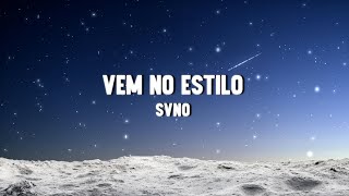 Svno - Vem No Estilo (Super Slowed)