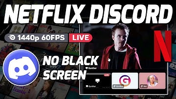 How to Stream Netflix on Discord Without Black Screen (Best Quality)