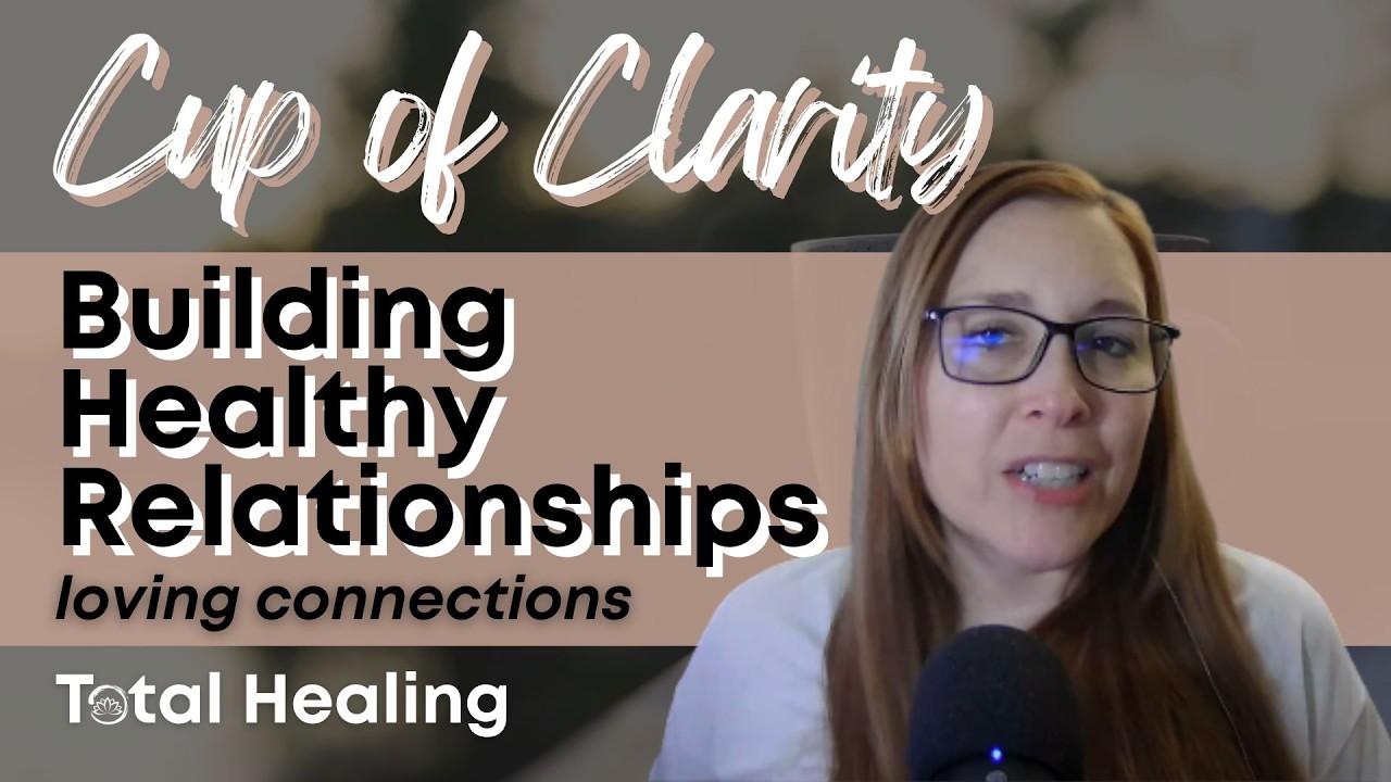 🍵 Healthy Love: The Red Flags of Toxic Relationships (Cup of Clarity Ep. 9)