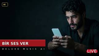 Bir Ses Ver - Deluxe Studio Ai (Duygusal Arabesk) 2026