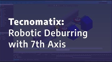 Tecnomatix: Robotic Deburring with 7th Axis