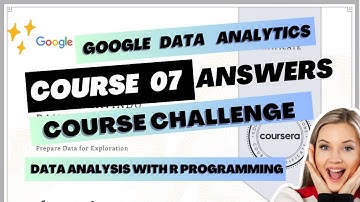 Course 07 / Course Challenge  Google Data Analytics Certification Course Answers