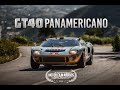 GT40 Panamericano - Racing México's La Carrera Panamericana