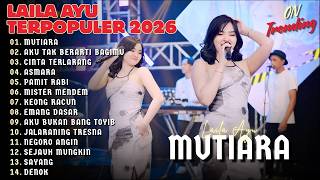 LAILA AYU 'MUTIARA' || AKU TAK BERARTI BAGIMU || LAILA AYU FULL ALBUM TERBARU 2026 LAILA AYU 'MUTIARA' || AKU TAK BERARTI BAGIMU || LAILA AYU FULL ALBUM TERBARU 2026