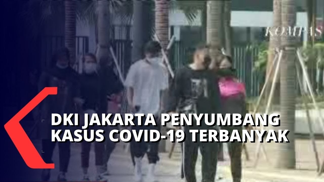 DKI Jakarta Penyumbang Kasus Covid-19 Terbanyak, Apa Faktanya?!