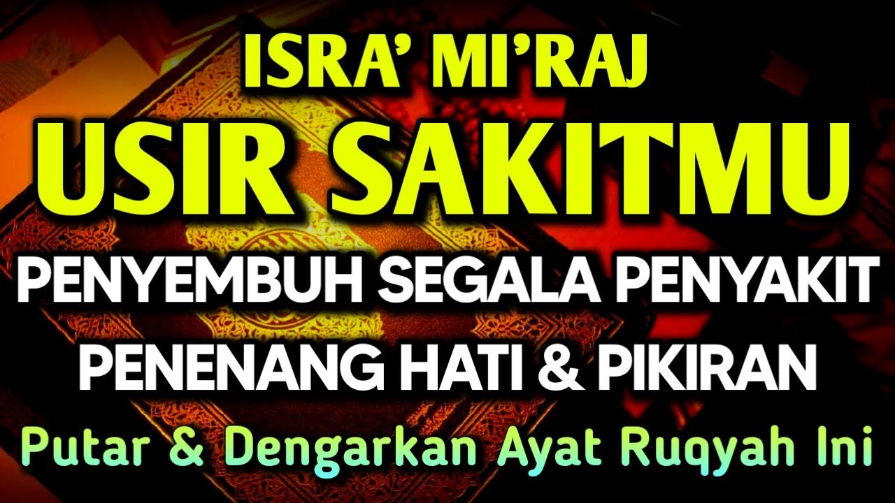 MALAM JUMAT ISRA MI'RAJ AYAT RUQYAH DOA PENY3MBUH SEGALA PENY4KIT 🤲INSYAALLAH S4KIT DITUBUHMU S3MBUH