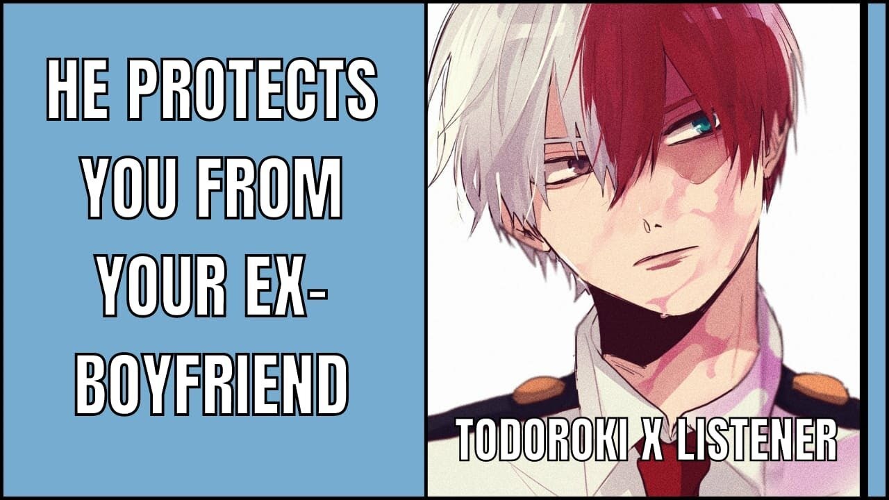 He protects you from your EX-boyfriend | Todoroki ASMR