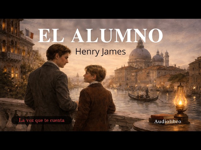 El alumno — Henry James |Audiolibro completo en español | Voz humana real