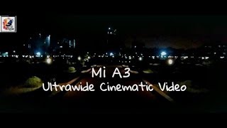 Xiaomi Mi A3 Ultrawide Cinematic Video experience | Ultrawide Cinematic Video Xiaomi