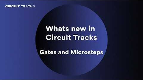 Gate and Micro Steps // Novation Circuit Tracks